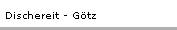 Dischereit - Götz